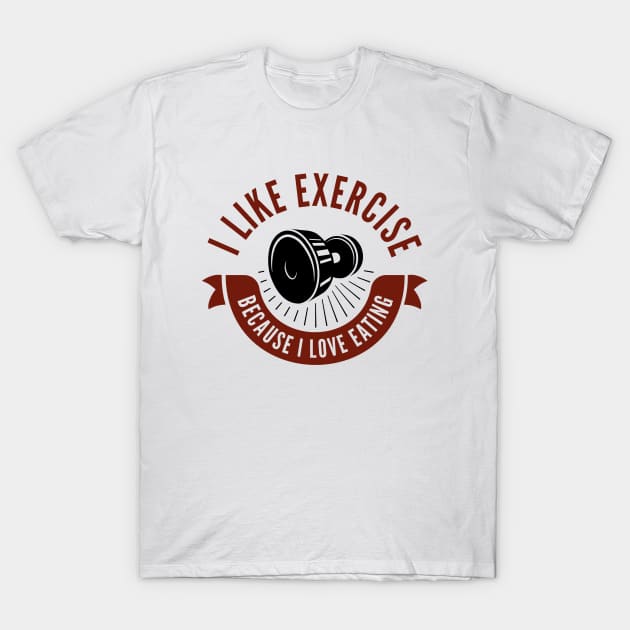 I Like Exercise T-Shirt by LuckyFoxDesigns